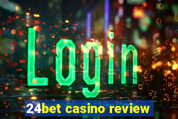 24bet casino review